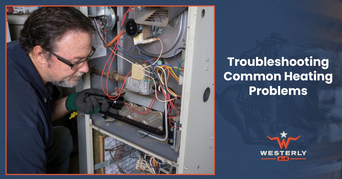 Troubleshooting Common Heating Problems
